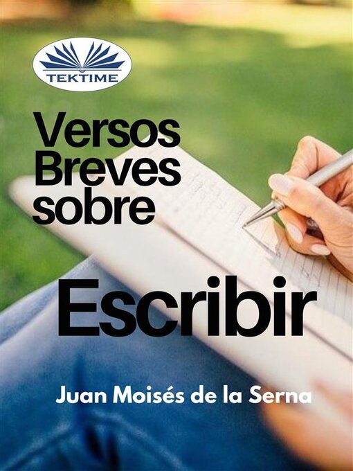 Title details for Versos Breves Sobre El Escribir by Juan Moisés De La Serna - Available